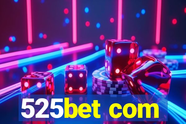 525bet com